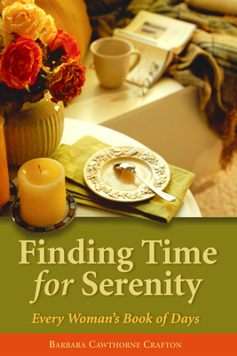 Finding Time for Serenity: Every Woman's Book of Days - Crafton, Barbara Cawthorne, Rev.