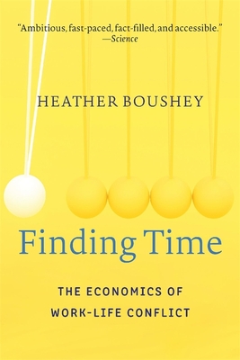 Finding Time: The Economics of Work-Life Conflict - Boushey, Heather