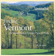 Finding Vermont: An Informal Guide to Vermont's Places and People - Slayton, Tom