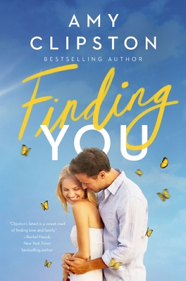 Finding You: A Sweet Contemporary Romance - Clipston, Amy