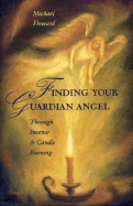 Finding Your Guardian Angel: Through Incense & Candle Burning