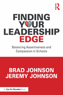 Finding Your Leadership Edge: Balancing Assertiveness and Compassion in Schools