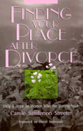 Finding Your Place After Divorce: Help and Hope for Women Who Are Starting Again - Streeter, Carole Sanderson, and Seamands, David (Designer)