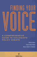 Finding Your Voice: A Comprehensive Guide to Collegiate Policy Debate
