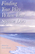 Finding Your Way When Your Spouse Dies - Mundy, Linus (Editor)