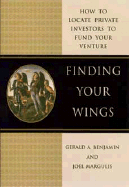 Finding Your Wings: How to Locate Private Investors to Fund Your Venture