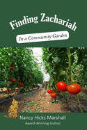 Finding Zachariah: In a Community Garden