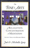 Fine Arts of Relaxation - Levey, Joel, and Levey, Michelle, and Lorenz Books