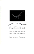 Fine Black Lines: Reflections on Facing Cancer, Fear and Lonliness