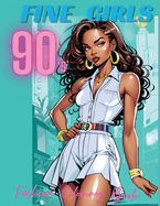 Fine Girls 90's: Fashion coloring book