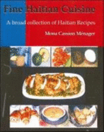 Fine Haitian Cuisine: A Broad Collection of Haitian Recipes