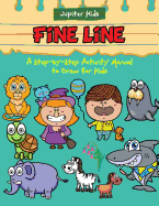 Fine Line: A Step-By-Step Activity Manual to Draw for Kids