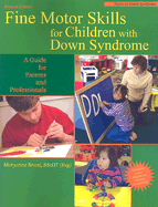 Fine Motor Skills for Children with Down Syndrome: A Guide for Parents and Professional
