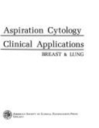 Fine Needle Aspiration Cytology and Its Clinical Applications: Breast & Lung