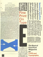 Fine Print on Type: The Best of Fine Print Magazine on Type and Typography, 1977-1988 - Bigelow, Charles (Editor), and Duensing, Paul H. (Editor), and Gentry, Linnea (Editor)