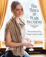 Fine Things for Plain Occasions: Patterns Inspired by Vintage Etiquette Guides