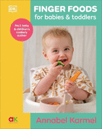 Finger Foods for Babies and Toddlers: From the No. 1 Children's Cookery Author