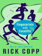 Fingerprints and Facelifts: An L.A. Dolls Mystery - Copp, Rick