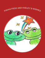 Finian Frog and Farley's Wishes: A Finian Frog Tale