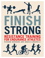 Finish Strong: Resistance Training for Endurance Athletes