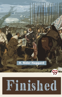 Finished - Haggard, H Rider, Sir