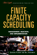 Finite Capacity Scheduling: Management, Selection, and Implementation