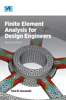 Finite Element Analysis for Design Engineers - Kurowski, Paul M.