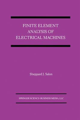 Finite Element Analysis of Electrical Machines - Salon, Sheppard J