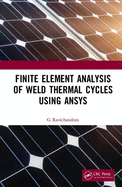 Finite Element Analysis of Weld Thermal Cycles Using ANSYS