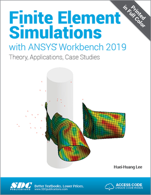 Finite Element Simulations with ANSYS Workbench 2019 - Lee, Huei-Huang