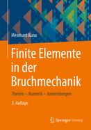 Finite Elemente in Der Bruchmechanik: Theorie - Numerik - Anwendungen