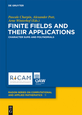 Finite Fields and Their Applications: Character Sums and Polynomials - Charpin, Pascale (Editor), and Pott, Alexander (Editor), and Winterhof, Arne (Editor)