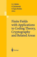 Finite Fields with Applications to Coding Theory, Cryptography and Related Areas: Proceedings of the Sixth International Conference on Finite Fields and Applications, Held at Oaxaca, M?xico, May 21-25, 2001