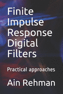 Finite Impulse Response Digital Filters: Practical approaches