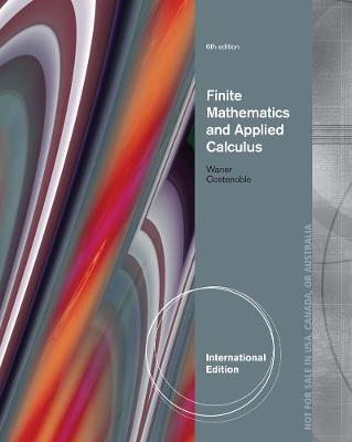 Finite Mathematics and Applied Calculus, International Edition - Waner, Stefan, and Costenoble, Steven