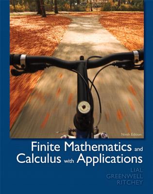 Finite Mathematics and Calculus with Applications - Lial, Margaret L., and Greenwell, Raymond N., and Ritchey, Nathan P.