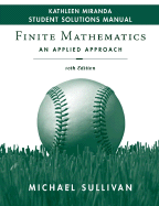 Finite Mathematics Student Solutions Manual: An Applied Approach