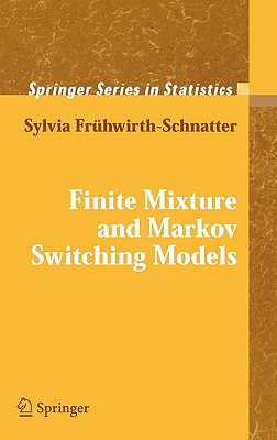 Finite Mixture and Markov Switching Models - Frhwirth-Schnatter, Sylvia