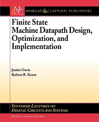 Finite State Machine Datapath Design, Optimization, and Implementation - Davis, Justin