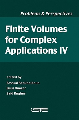 Finite Volumes for Complex Applications IV: Problems and Perspectives - Benkhaldoun, Fayssal (Editor), and Ouazar, Driss (Editor), and Raghay, Said (Editor)