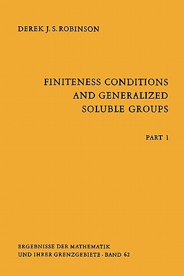 Finiteness Conditions and Generalized Soluble Groups: Part 1 - Robinson, Derek J.S.