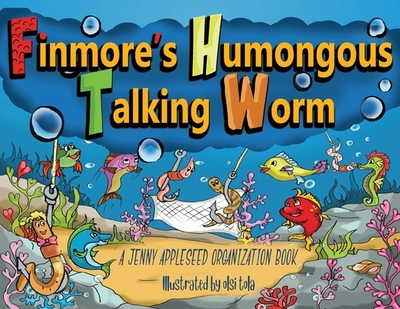 Finmore's Humongous Talking Worm - Organization, Jenny Appleseed