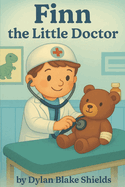 Finn the Little Doctor: You don't have to be big to be brave