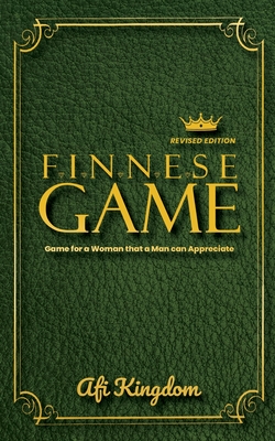 Finnese Game: GAME FOR A WOMAN THAT A MAN CAN APPRECIATE: special edition - Kingdom, Afi