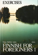 Finnish for Foreigners: Work Book/exercises v. 1