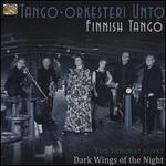 Finnish Tango: Yn Tummat Slivet [Dark Wings Of The Night]