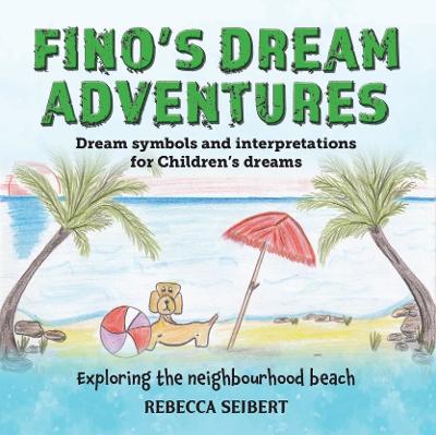 Fino's dream adventures Book 5 - Seibert, Rebecca