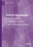 Fintech Regulation: Exploring New Challenges of the Capital Markets Union