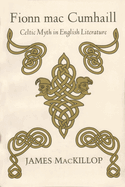Fionn Mac Cumhail: Celtic Myth in English Literature