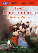 Fionn Mac Cumhail's Amazing Stories: The Irish Mystery and Magic Collection - Book 3